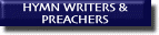 HYMN WRITERS & PREACHERS